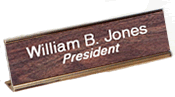 Order your Desk Nameplates and Signs Today and Save. Low Prices